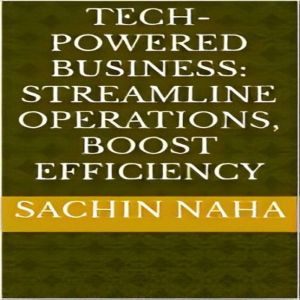 TechPowered Business Streamline Ope..., Sachin Naha