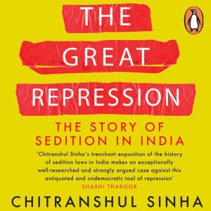 The Great Repression The Story of Se..., Chitranshul Sinha