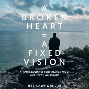 A Broken Heart, Dee Lawhorn, Jr.