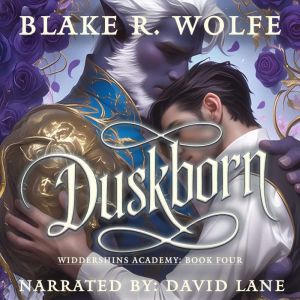 Duskborn, Blake R. Wolfe