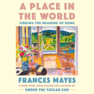 A Place in the World, Frances Mayes