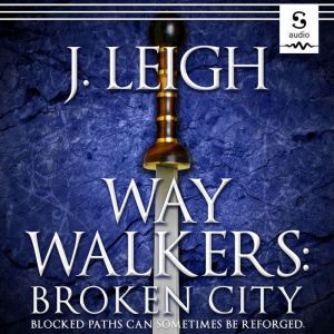 Way Walkers Broken City, J. Leigh