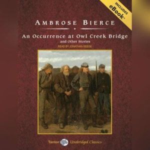 An Occurrence at Owl Creek Bridge and..., Ambrose Bierce