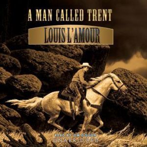 A Man Called Trent, Louis LAmour