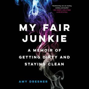 My Fair Junkie, Amy Dresner