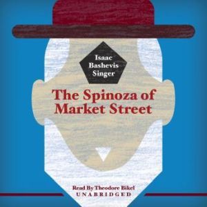 The Spinoza of Market Street, Isaac Bashevis Singer