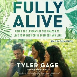 Fully Alive, Tyler Gage