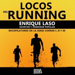 LOCOS DEL RUNNING, Enrique Laso