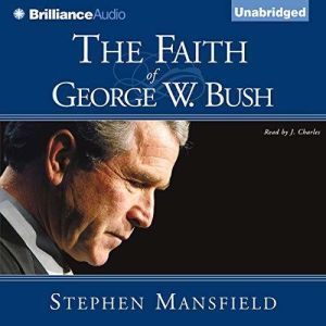 The Faith of George W. Bush, Stephen Mansfield