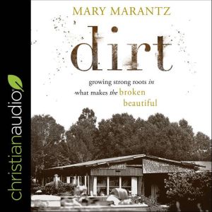 Dirt, Mary Marantz