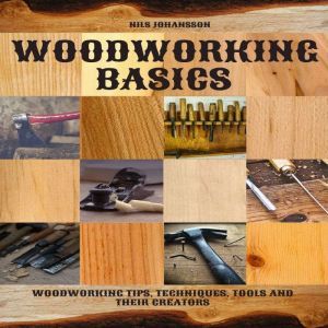 Woodworking Basics, NILS JOHANSSON