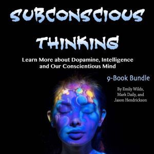Subconscious Thinking, Jason Hendrickson
