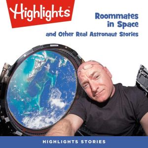 Roommates in Space and Other Real Ast..., Highlights for Children