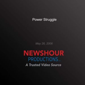 Power Struggle, PBS NewsHour