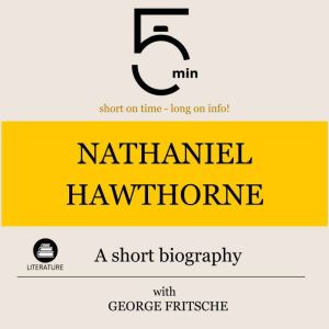 Nathaniel Hawthorne A short biograph..., 5 Minutes