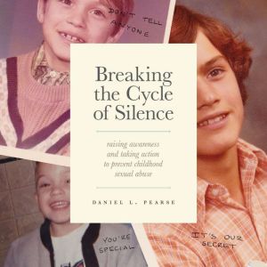 Breaking the Cycle of Silence: Raising awareness and taking action to prevent childhood sexual abuse