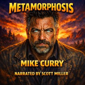 Metamorphosis, Mike Curry
