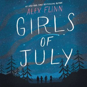 Girls of July, Alex Flinn