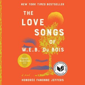 The Love Songs of W.E.B. Du Bois, Honoree Fanonne Jeffers