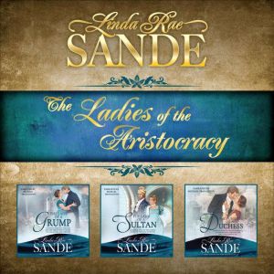 The Ladies of the Aristocracy Boxed ..., Linda Rae Sande