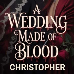 A Wedding Made of Blood, CHRISTOPHER