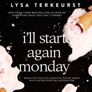 Ill Start Again Monday, Lysa TerKeurst