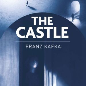 The Castle, Franz Kafka