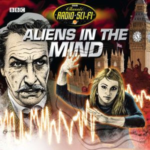 Aliens In The Mind: Classic Radio Sci-Fi