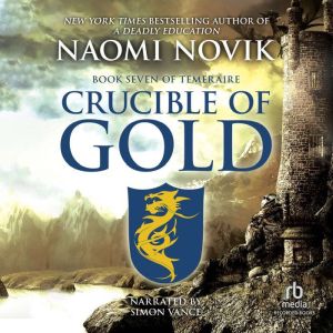 Crucible of Gold, Naomi Novik
