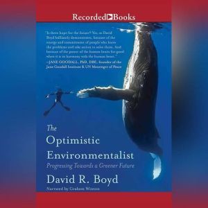 The Optimistic Environmentalist, David R. Boyd