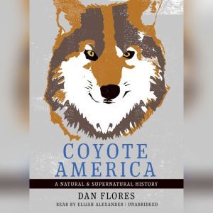 Coyote America, Dan Flores