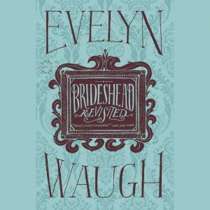 Brideshead Revisited, Evelyn Waugh