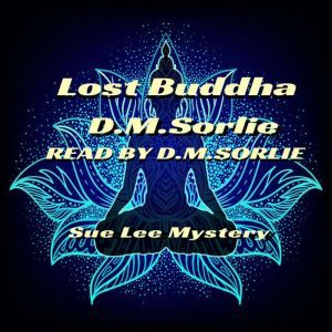 Lost Buddha, D. M. Sorlie