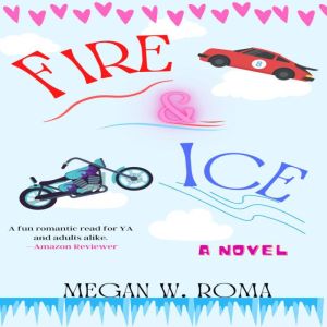 Fire  Ice, Megan W. Roma