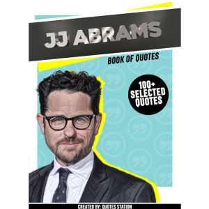 JJ Abrams Book Of Quotes 100 Sele..., Quotes Station