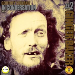 Ginger Baker of Cream  In Conversati..., Geoffrey Giuliano