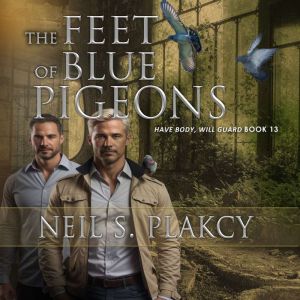 The Feet of Blue Pigeons, Neil S. Plakcy
