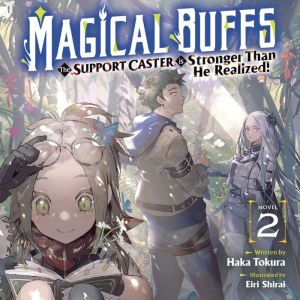 Magical Buffs The Support Caster is ..., Haka Tokura