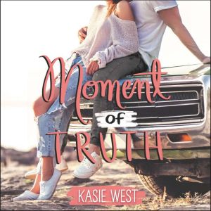 Moment of Truth, Kasie West