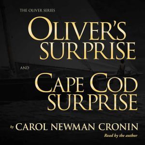 The Oliver Series: A boy, a schooner, and two different hurricanes, Carol Newman Cronin