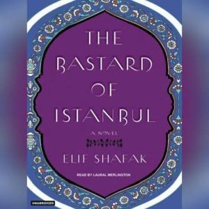 The Bastard of Istanbul, Elif Shafak