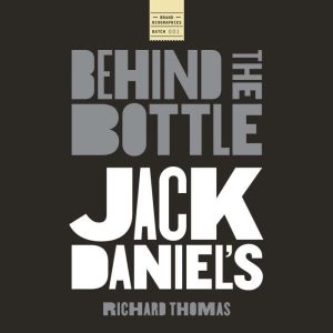 Jack Daniels Behind the Bottle, Richard Thomas