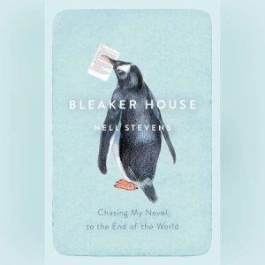 Bleaker House: Chasing My Novel to the End of the World