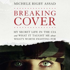 Breaking Cover, Michele Rigby Assad