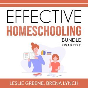 Effective Homeschooling Bundle, 2 IN ..., Leslie Greene