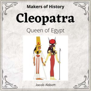 Cleopatra: Queen of Egypt