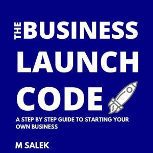 The Business Launch Code, M Salek