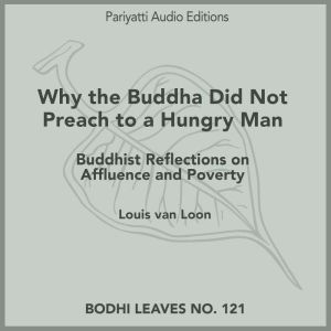 Why the Buddha Did Not Preach to a Hu..., Louis van Loon