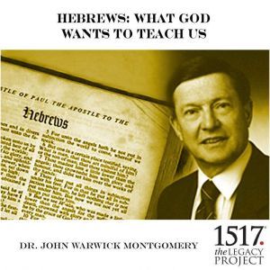 Hebrews, John Warwick Montgomery