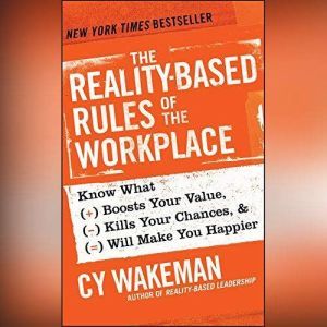 The RealityBased Rules of the Workpl..., Cy Wakeman